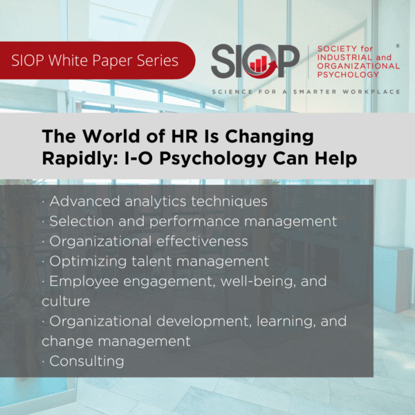 How I-O Psychology Can Help the Rapidly Changing World of HR How I-O Psychology Can Help the Rapidly Changing World of HR